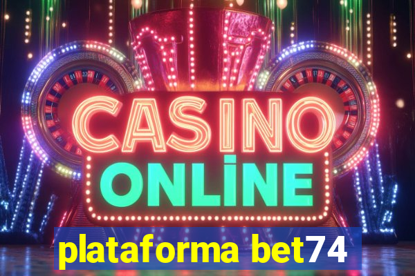 plataforma bet74