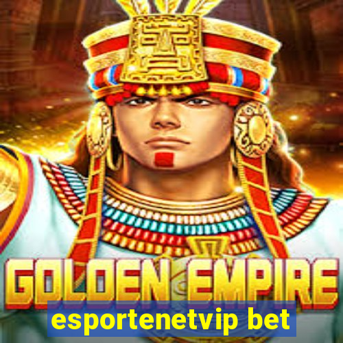 esportenetvip bet