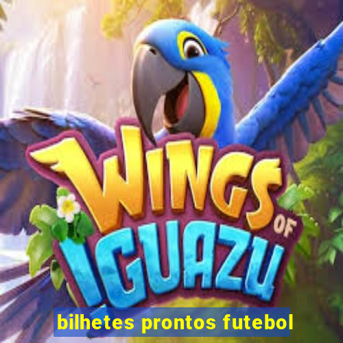 bilhetes prontos futebol