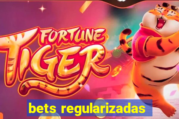 bets regularizadas