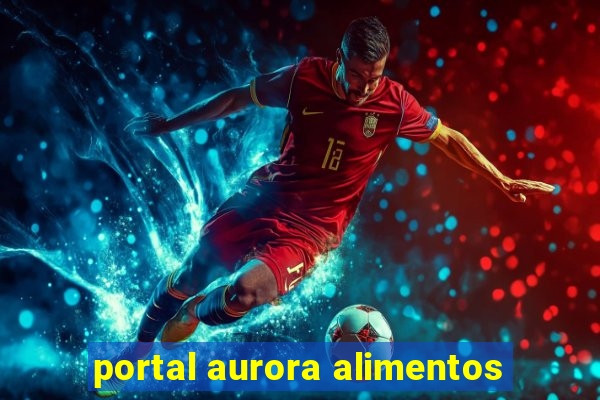 portal aurora alimentos