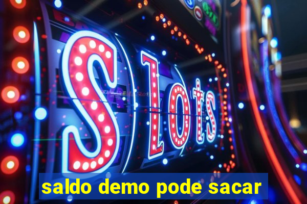 saldo demo pode sacar