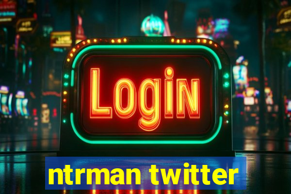 ntrman twitter