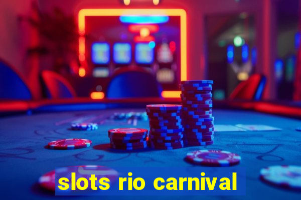 slots rio carnival