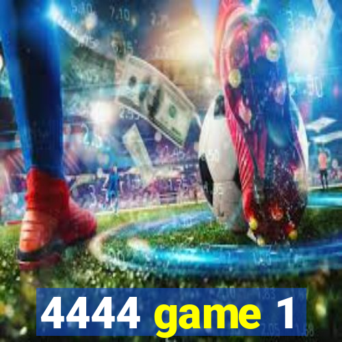 4444 game 1