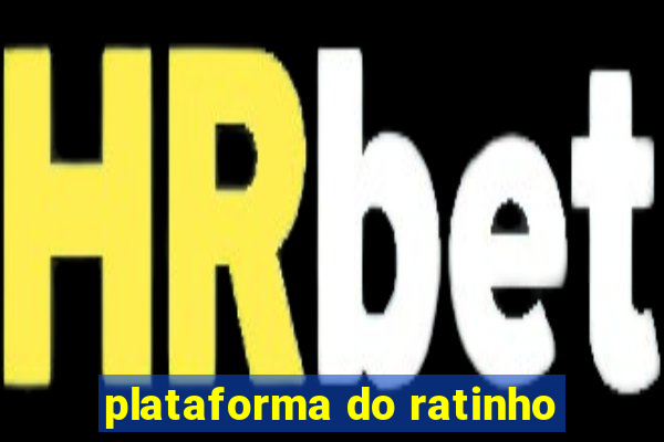 plataforma do ratinho