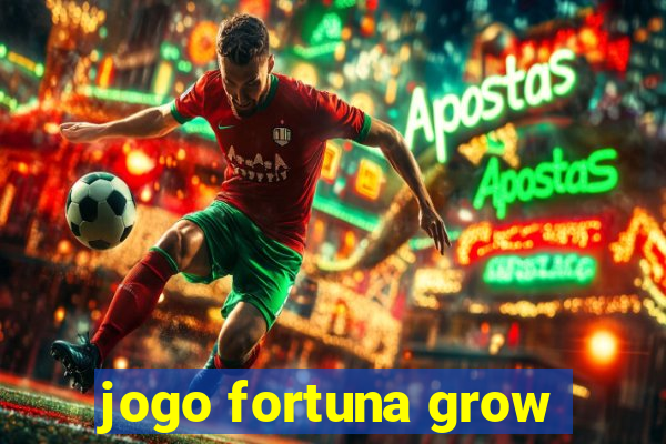 jogo fortuna grow