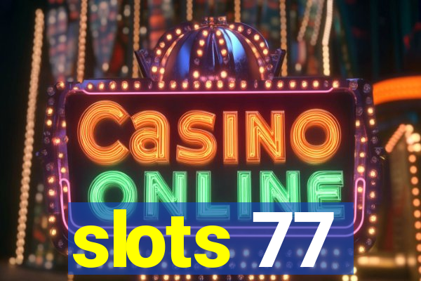 slots 77