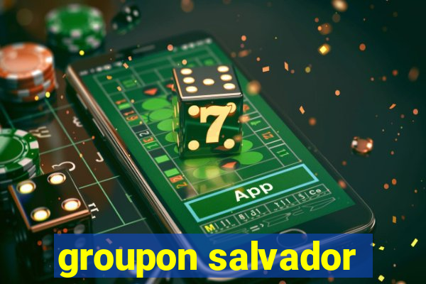 groupon salvador