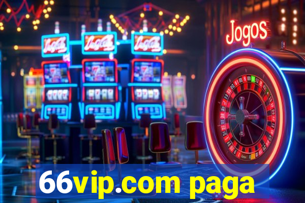 66vip.com paga