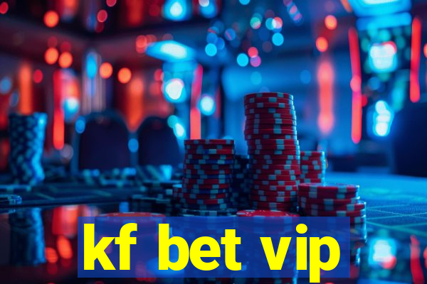 kf bet vip