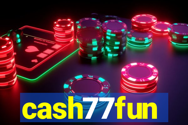 cash77fun