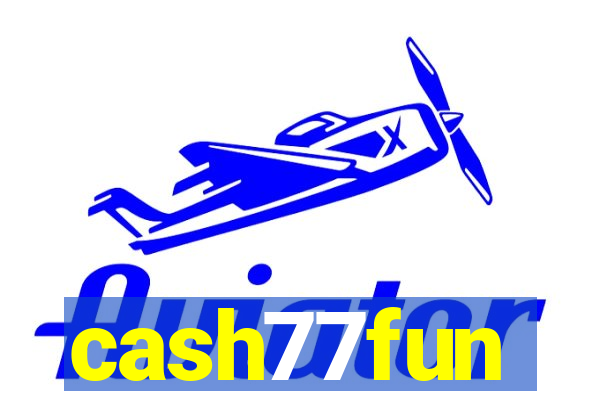 cash77fun