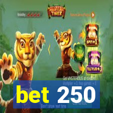 bet 250