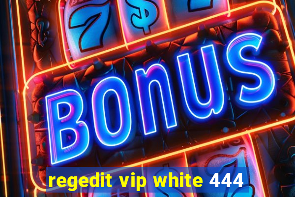 regedit vip white 444