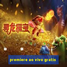 premiere ao vivo gratis