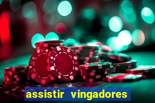 assistir vingadores ultimato filme completo dublado