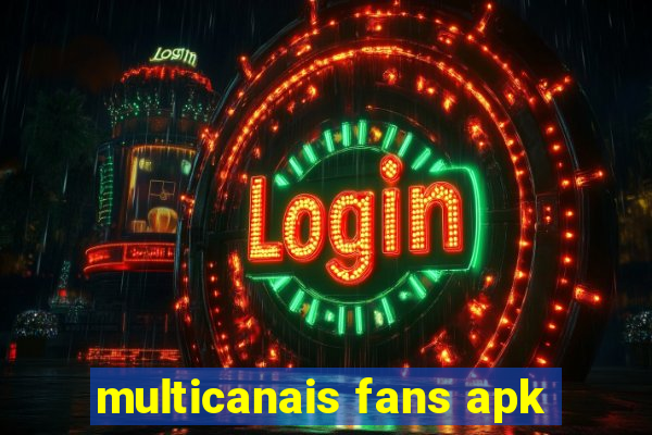 multicanais fans apk