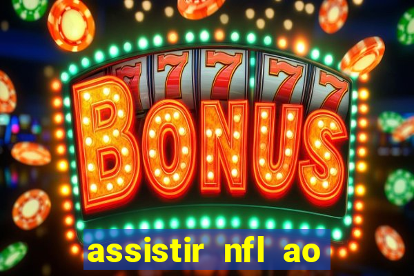 assistir nfl ao vivo gratis