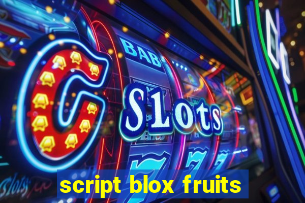 script blox fruits