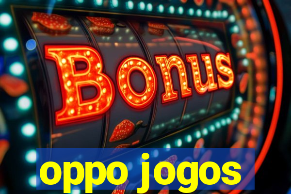 oppo jogos