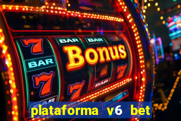 plataforma v6 bet paga mesmo