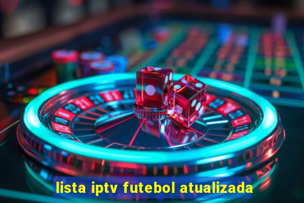 lista iptv futebol atualizada