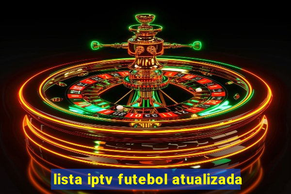 lista iptv futebol atualizada