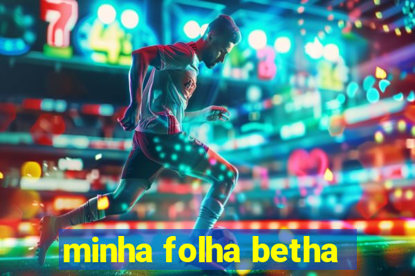 minha folha betha