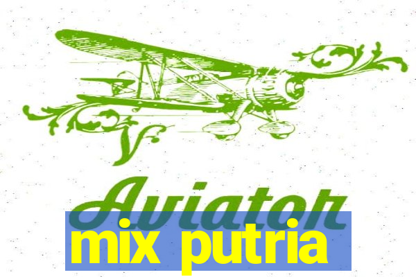 mix putria