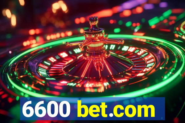 6600 bet.com