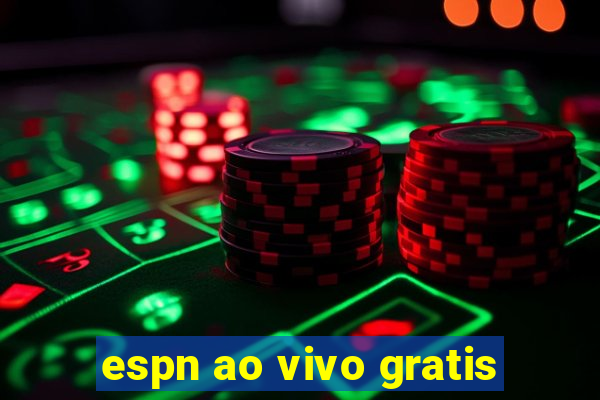 espn ao vivo gratis