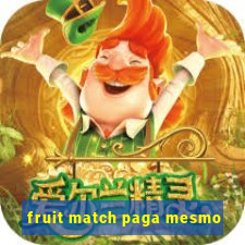 fruit match paga mesmo