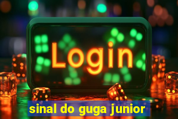 sinal do guga junior