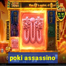 poki assassino