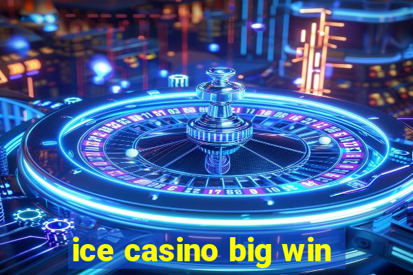 ice casino big win