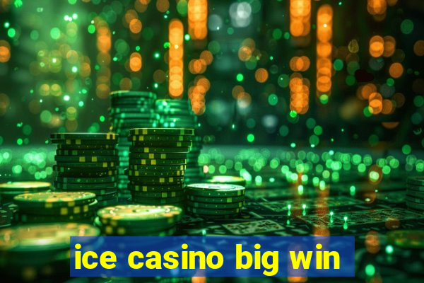 ice casino big win