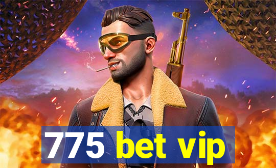 775 bet vip