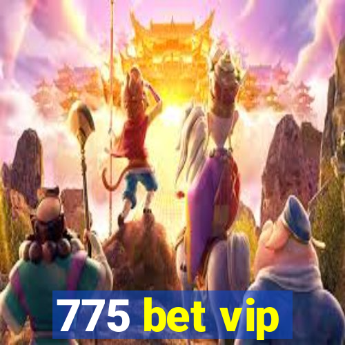 775 bet vip