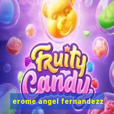 erome angel fernandezz