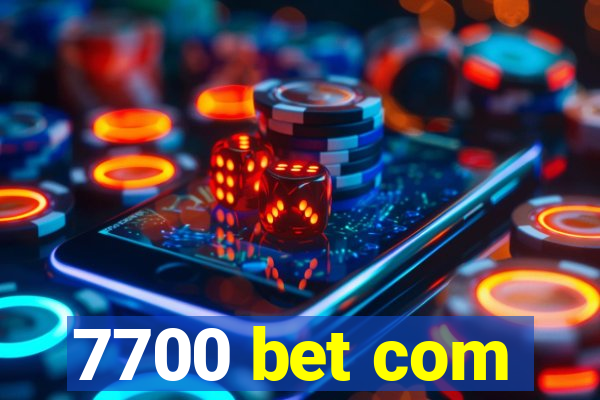 7700 bet com