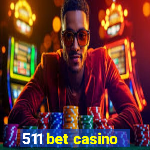 511 bet casino