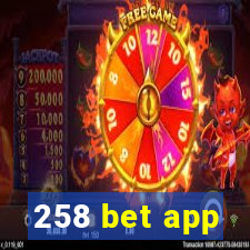 258 bet app