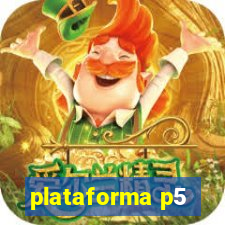 plataforma p5