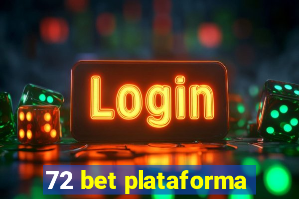 72 bet plataforma