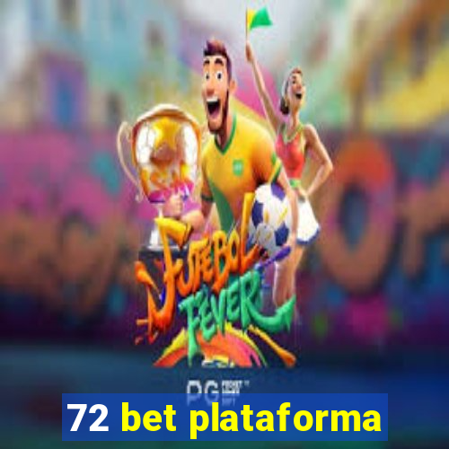 72 bet plataforma