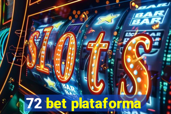 72 bet plataforma