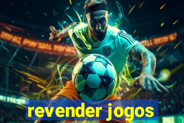 revender jogos