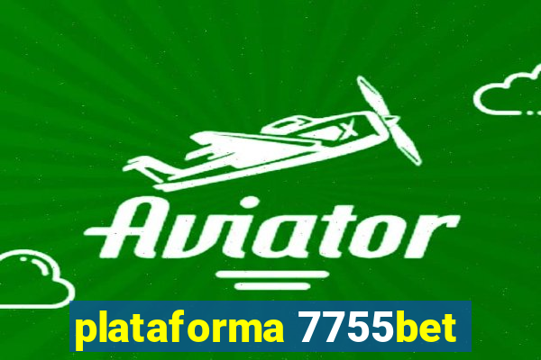 plataforma 7755bet