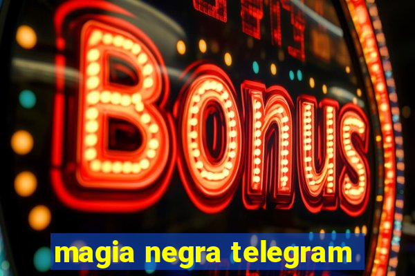 magia negra telegram